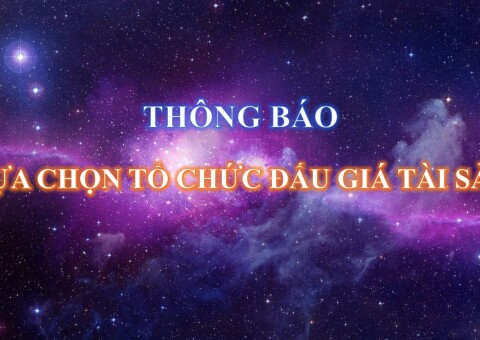 Thông báo lựa chọn tổ chức đấu giá tài sản